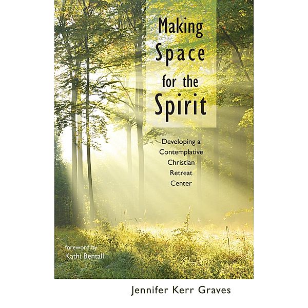 Making Space for the Spirit, Jennifer Kerr Graves