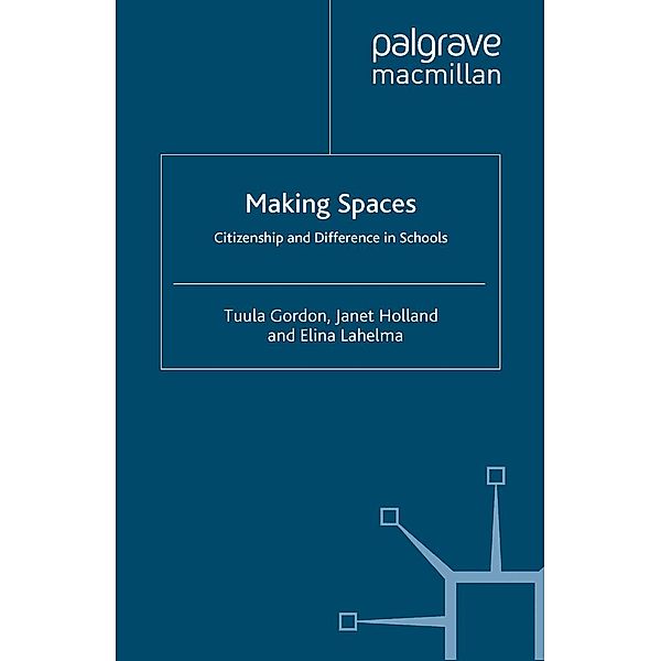 Making Spaces: Citizenship and Difference in Schools, T. Gordon, J. Holland, E. Lahelma