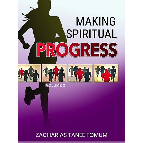 Making Spiritual Progress (Volume 2) / Making Spiritual Progress, Zacharias Tanee Fomum