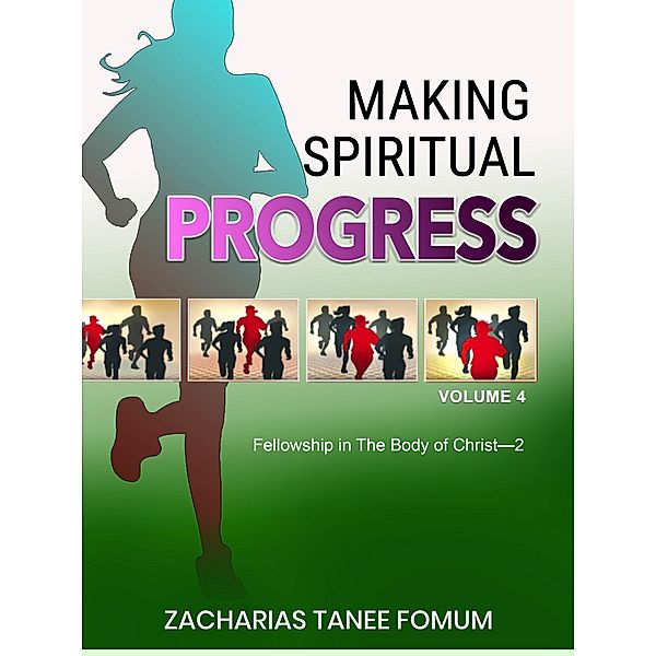 Making Spiritual Progress (Volume Four) / Making Spiritual Progress, Zacharias Tanee Fomum