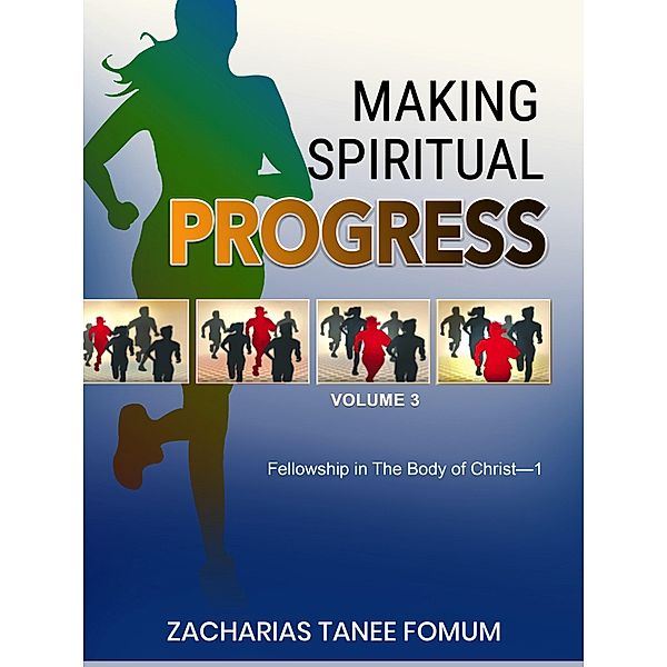 Making Spiritual Progress (Volume Three) / Making Spiritual Progress, Zacharias Tanee Fomum