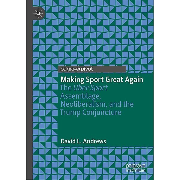 Making Sport Great Again / Psychology and Our Planet, David L. Andrews