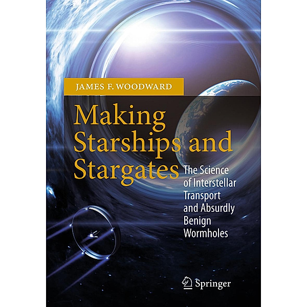 Making Starships and Stargates, James F. Woodward
