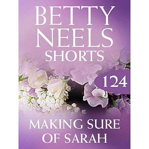 Making Sure of Sarah / Betty Neels Collection Bd.124, Betty Neels
