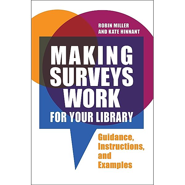 Making Surveys Work for Your Library, Robin Miller, Kate Hinnant