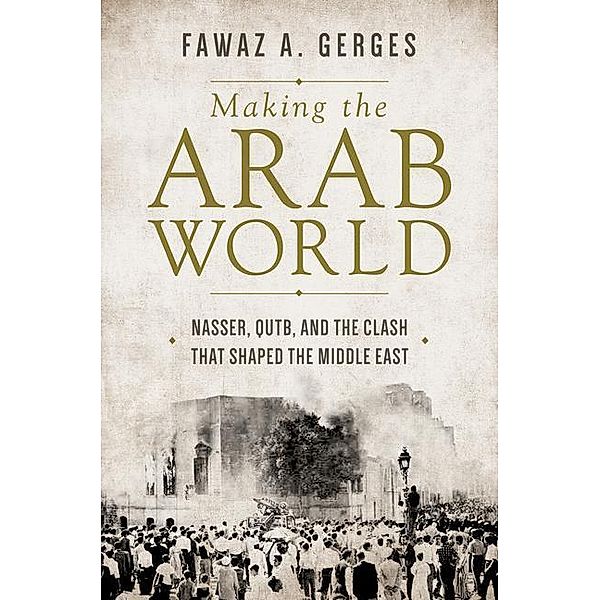 Making the Arab World, Fawaz A. Gerges