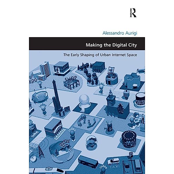 Making the Digital City, Alessandro Aurigi