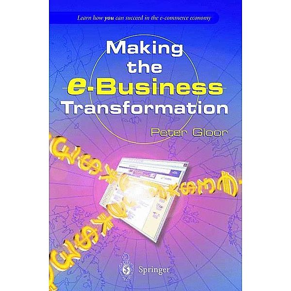 Making the e-Business Transformation, Peter Gloor