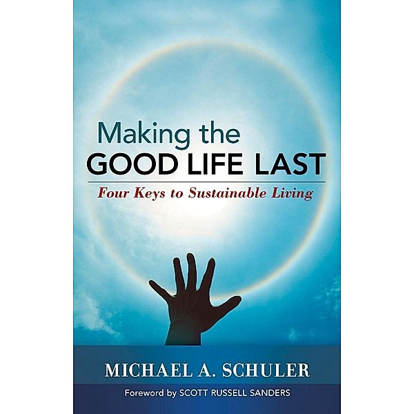 Making the Good Life Last, Michael Schuler
