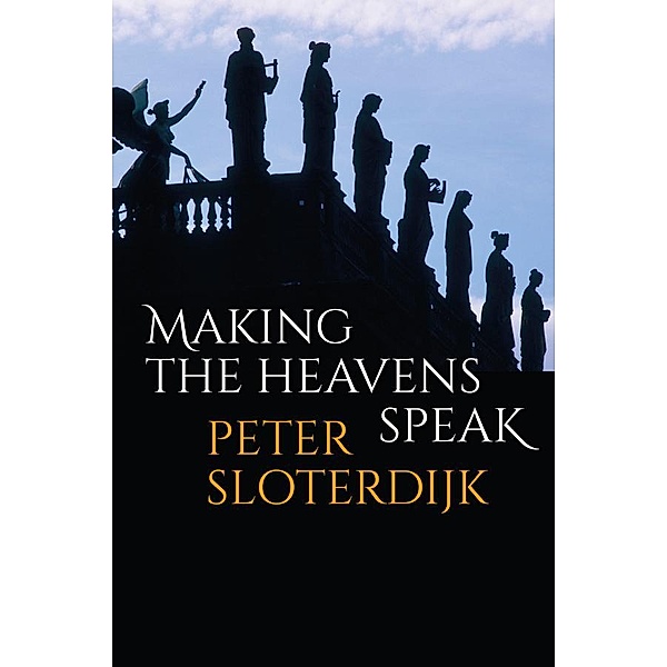 Making the Heavens Speak, Peter Sloterdijk