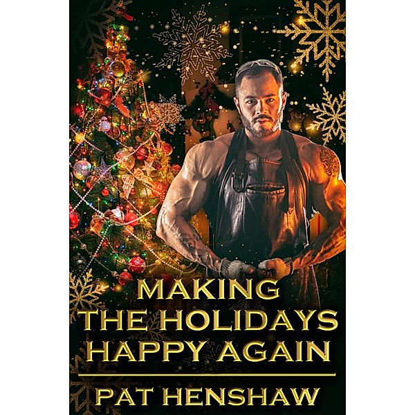 Making the Holidays Happy Again / JMS Books LLC, Pat Henshaw