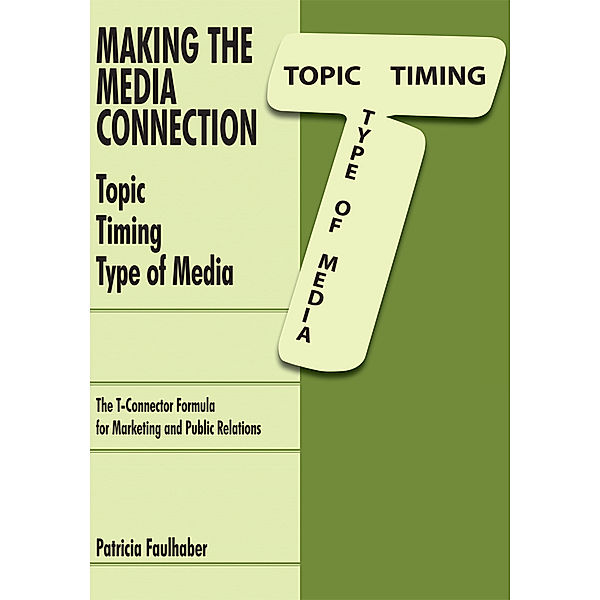 Making the Media Connection Topic Timing Type of Media, Patricia Faulhaber