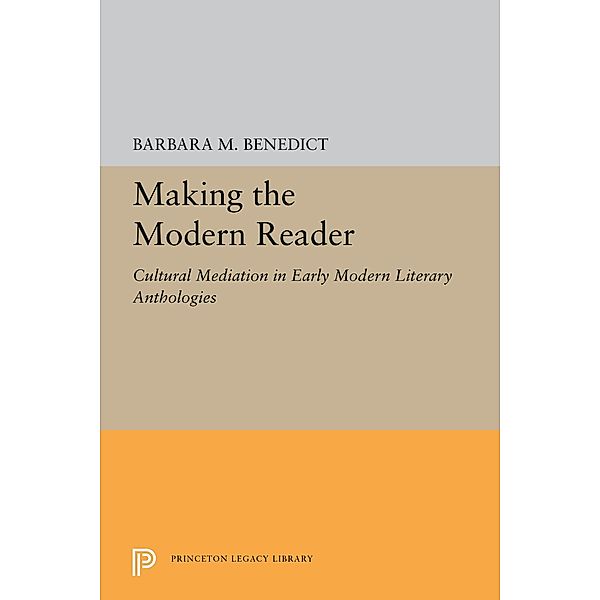 Making the Modern Reader / Princeton Legacy Library Bd.5233, Barbara M. Benedict