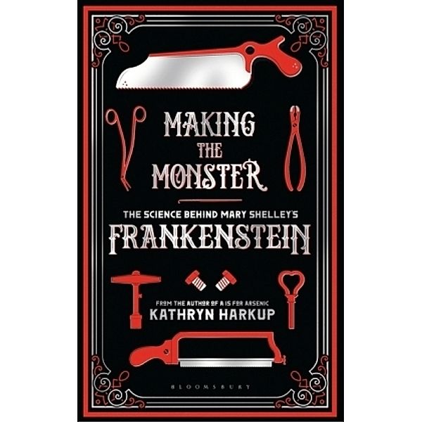 Making the Monster, Kathryn Harkup