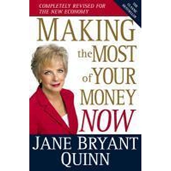 Making the Most of Your Money Now, Jane Bryant Quinn
