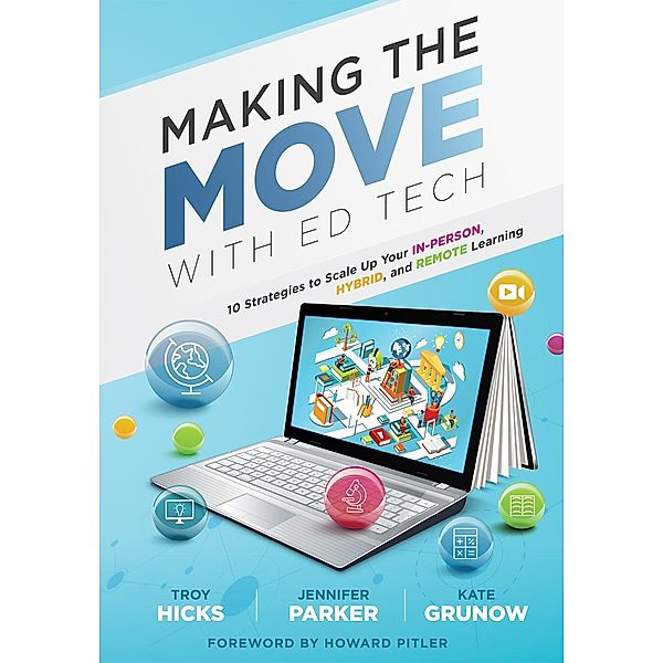 Making the Move With Ed Tech, Troy Hicks, Jennifer Parker, Kate Grunow