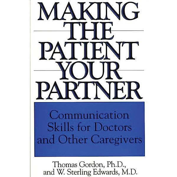 Making the Patient Your Partner, W. Sterling Edwards