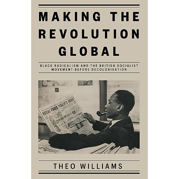 Making the Revolution Global, Theo Williams