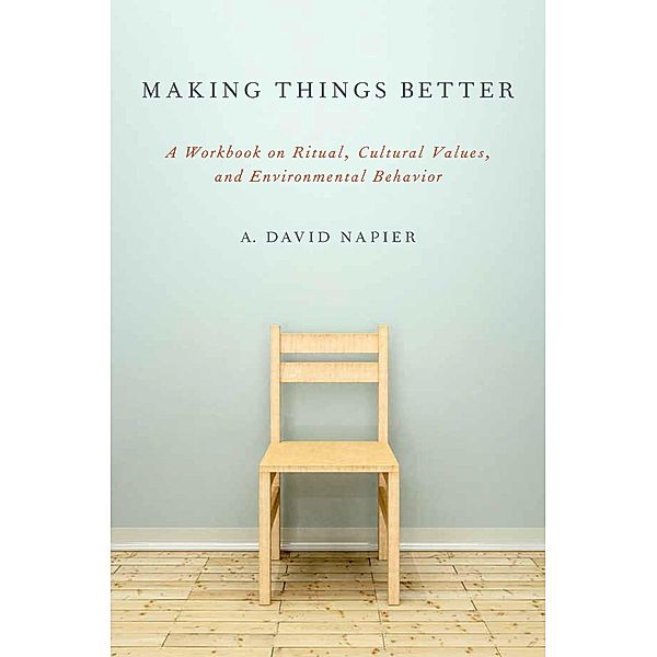 Making Things Better, A. David Napier