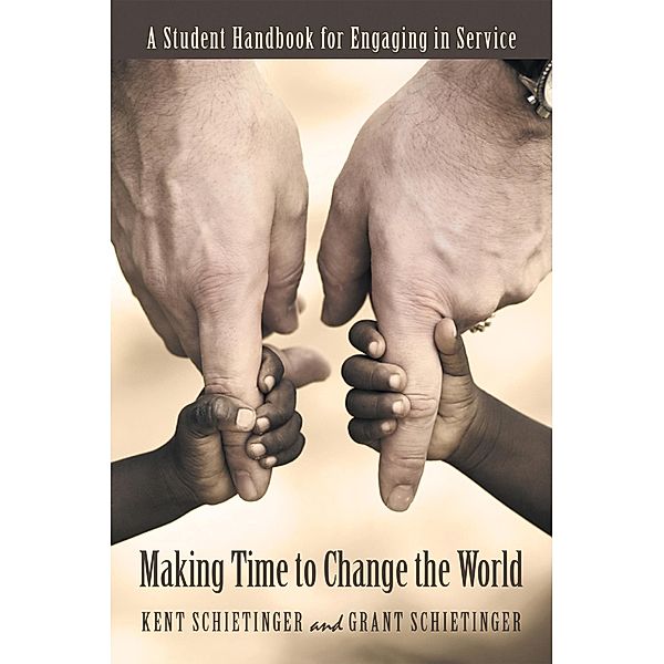 Making Time to Change the World, Kent Schietinger, Grant Schietinger