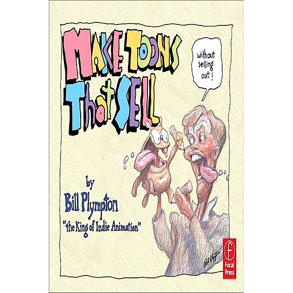 Making 'Toons That Sell Without Selling Out, Bill Plympton