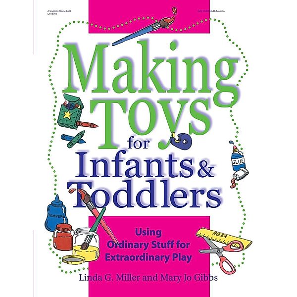 Making Toys for Infants and Toddlers, Linda Miller