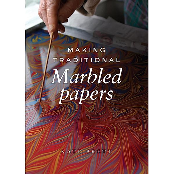 Making Traditional Marbled Papers, Kate Brett