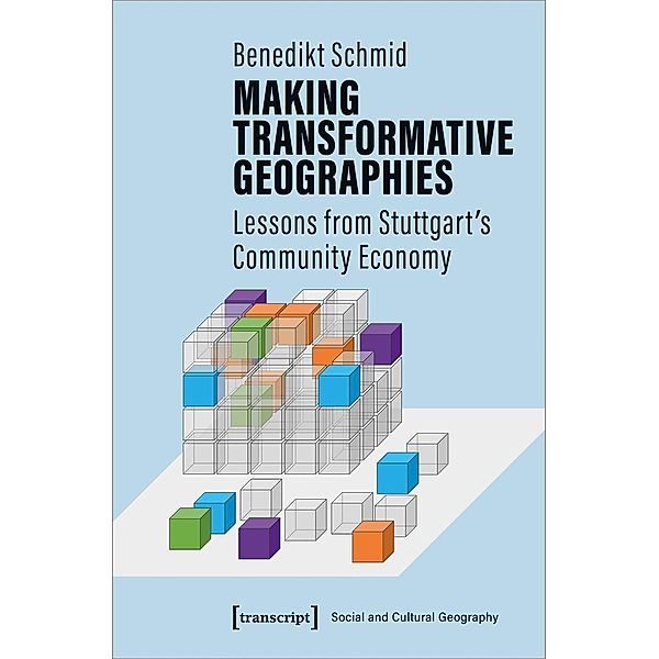 Making Transformative Geographies, Benedikt Schmid