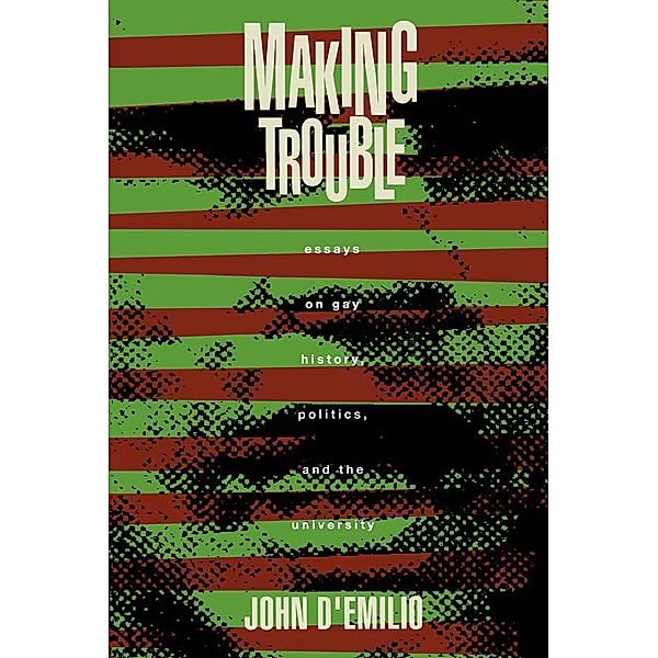 Making Trouble, John D'Emilio