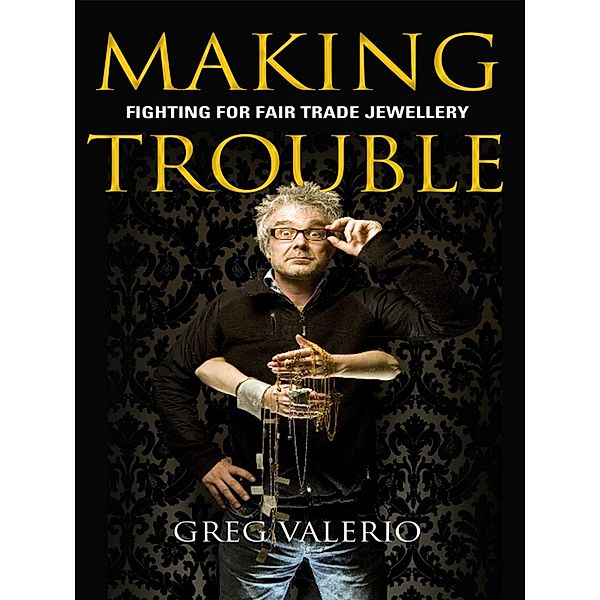 Making Trouble, Greg Valerio