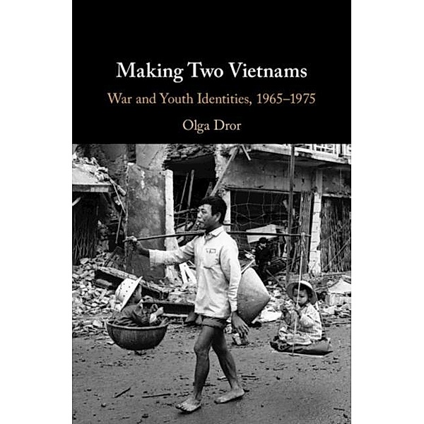 Making Two Vietnams, Olga Dror
