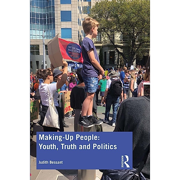 Making-Up People: Youth, Truth and Politics, Judith Bessant