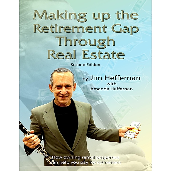 Making Up the Retirement Gap Through Real Estate, Jim Heffernan