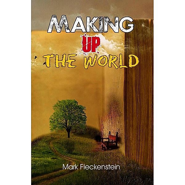 Making Up The World, Mark Fleckenstein