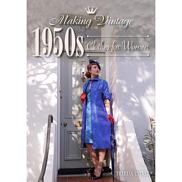 Making Vintage 1950s Clothes for Women, Theresa Parker