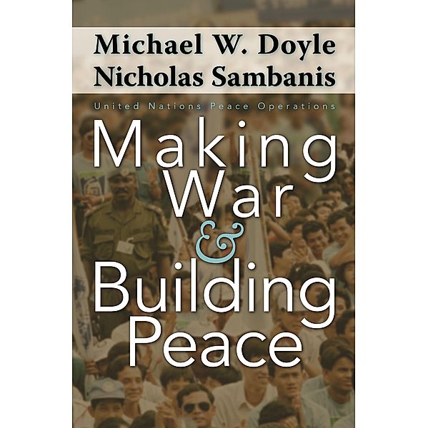 Making War and Building Peace, Michael W. Doyle