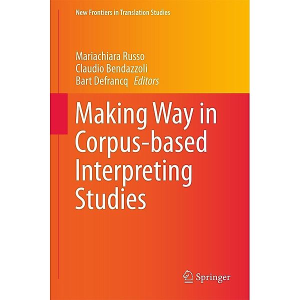 Making Way in Corpus-based Interpreting Studies / New Frontiers in Translation Studies