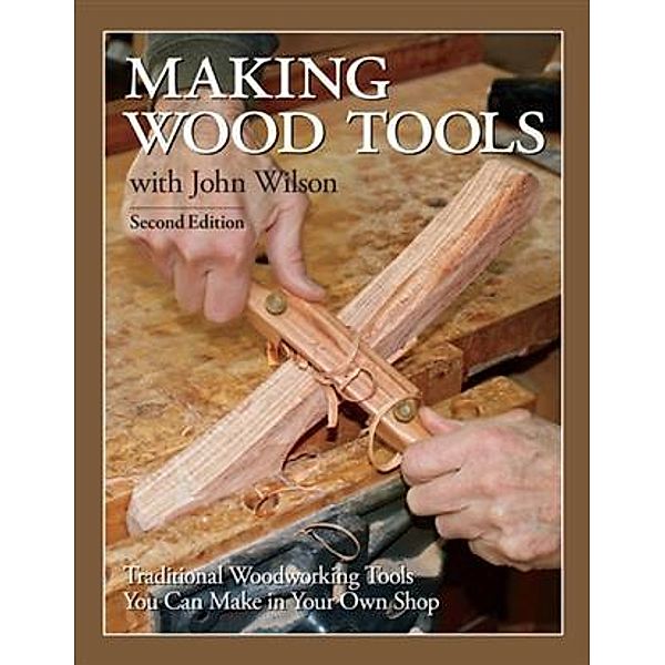 Making Wood Tools - 2nd Edition, John Wilson