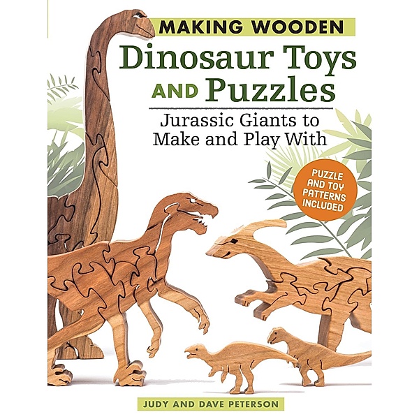 Making Wooden Dinosaur Toys and Puzzles, Judy Peterson, Dave Peterson