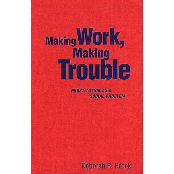 Making Work, Making Trouble, Deborah Brock