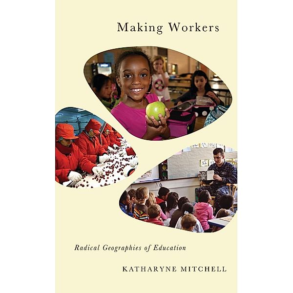 Making Workers / Radical Geography, Katharyne Mitchell