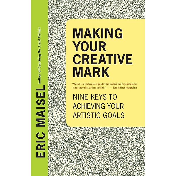 Making Your Creative Mark, Eric Maisel