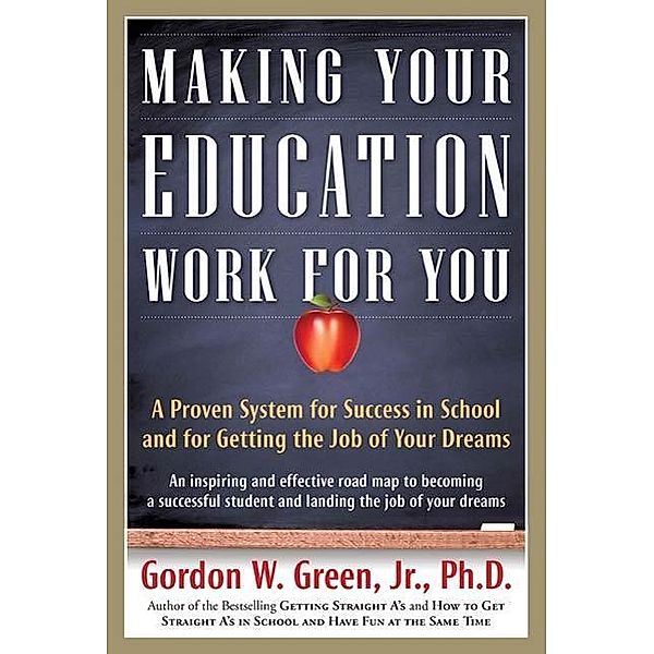 Making Your Education Work For You, Gordon W. Green