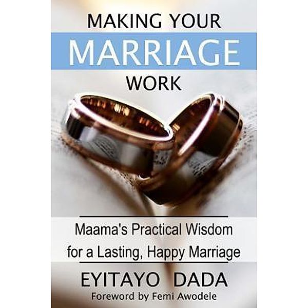 Making Your Marriage Work, Eyitayo Dada
