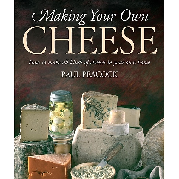 Making Your Own Cheese, Paul Peacock