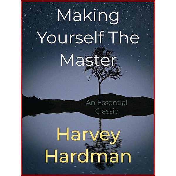 Making Yourself The Master, Harvey Hardman