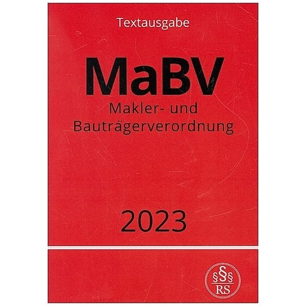 Makler- und Bauträgerverordnung - MaBV 2023, Ronny Studier