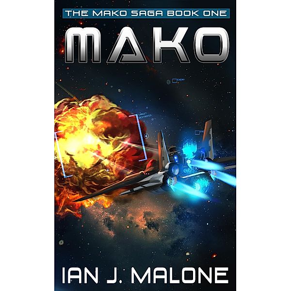 Mako (The Mako Saga, #1) / The Mako Saga, Ian J. Malone