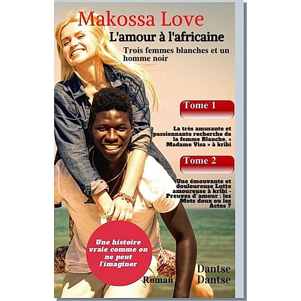 Makossa Love. Recueil(Tome1&2 ) : La lutte amoureuse et la recherche de Madame Visa, Guy Dantse