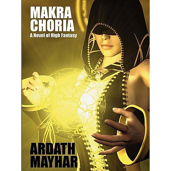 Makra Choria: A Novel of High Fantasy / Wildside Press, Ardath Mayhar